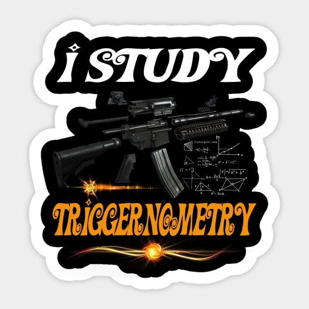 Men's I Study Triggernometry Gun On Back,perfect gift Sticker by Darwish